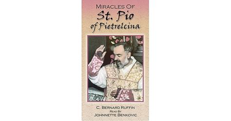 Miracles of St. Padre Pio by C. Bernard Ruffin