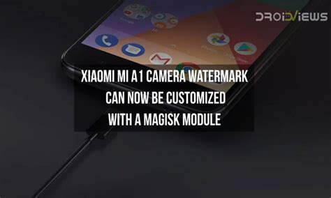 Customize Xiaomi Mi A1 Camera Watermark with Magisk | DroidViews