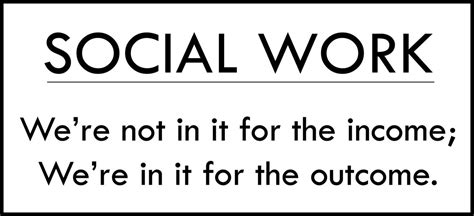 Social Work- outcome | Social work quotes, Social work, Social work humor