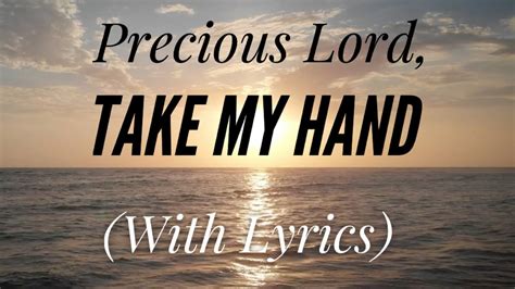 Precious Lord Take My Hand (with lyrics) - The most Beautiful and ...