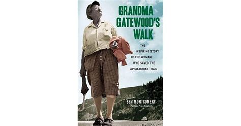 Grandma Gatewood's Walk: The Inspiring Story of the Woman Who Saved the ...