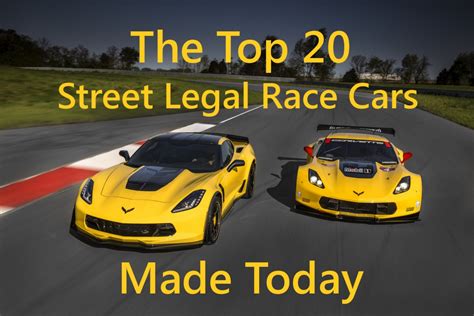 The Top 20 Street Legal Race Cars Made Today