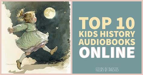 History Audiobooks For Kids | Fields of Daisies