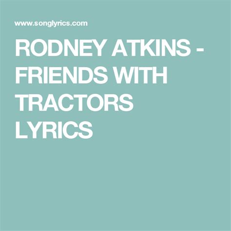 RODNEY ATKINS - FRIENDS WITH TRACTORS LYRICS | Atkins, Tractors, Lyrics