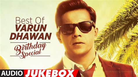 Best Of Varun Dhawan Songs || Birthday Special || Hindi Songs || Video ...