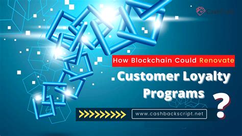 How Blockchain Could Renovate Customer Loyalty Programs?