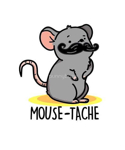 Mouse-stache Mouse Animal Pun by punnybone Punny Puns, Puns Jokes, Cute ...