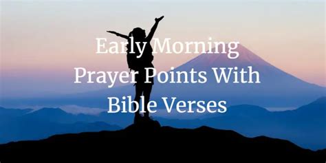 23 Beautiful Early Morning Prayer Points With Bible Verses - Faith ...