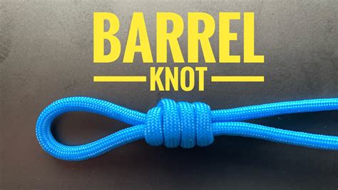 How To Tie The Barrel Knot - YouTube