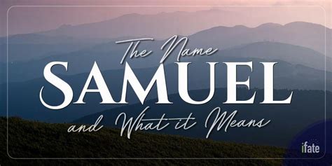 What the Name "Samuel" Means, and Why Numerologists Like It