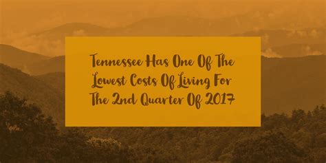 Tennessee Has One Of The Lowest Costs Of Living For The 2nd Quarter Of 2017