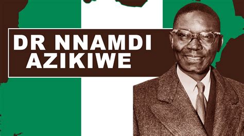 Dr Nnamdi Azikiwe - The First President Of Nigeria, 1963 To 1966 - YouTube