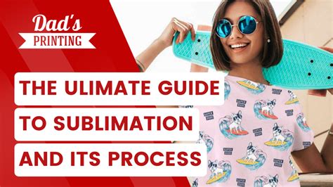 The Ultimate Guide To Sublimation and Its Process - Dads Printing