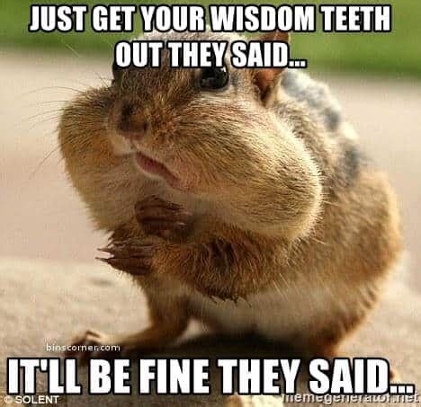 Funny Wisdom Teeth Photos To Share With Someone After Surgery