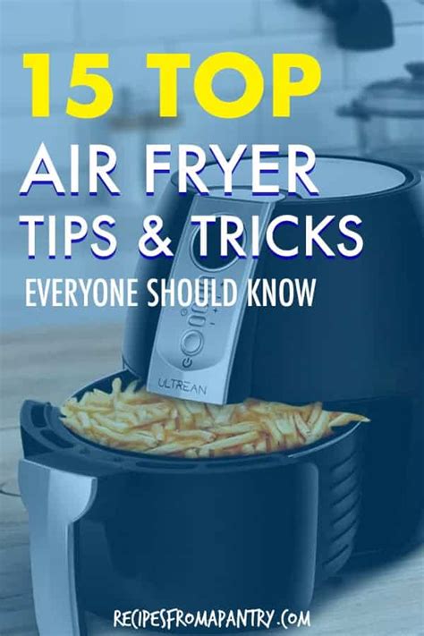 18 Air Fryer Tips for Better Air Frying - Recipes From A Pantry