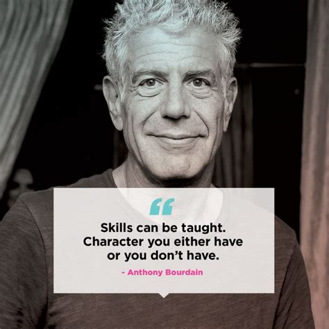 Anthony Bourdain's Best Quotes On Living Life To The Fullest: 'It's ...