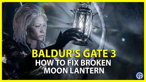 How To Fix Broken Moon Lantern In BG3 (Get New Moon Lantern)