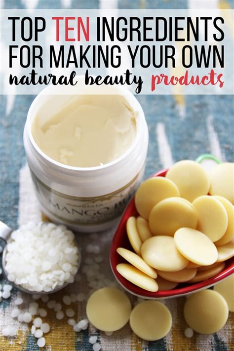 Top 10 Ingredients for Making Your Own Natural Beauty Products - Pins and Procrastination