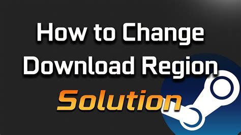 Steam - How To Change Download Region [Tutorial] - YouTube