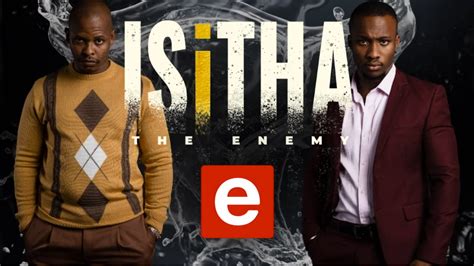 e.tv REVEALS THE CAST FOR NEW SERIES ISITHA - THE ENEMY | SHOWBIZ SCOPE