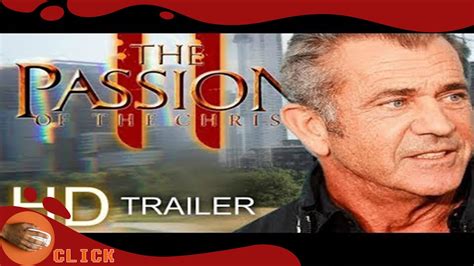 Mel Gibson Passion Of The Christ 2 Trailer