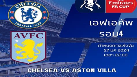 Link Nonton dan Prediksi CHELSEA vs ASTON VILLA Piala FA Malam Ini, Tayang di Mana? Ada 3 Live ...