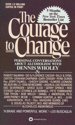 The Courage to Change by Dennis Wholey at InkWell Management Literary Agency