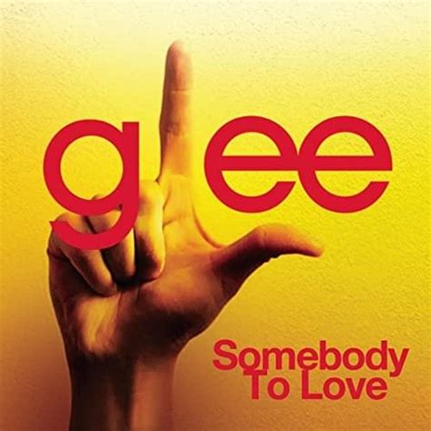 Glee Cast – Somebody to Love Lyrics | Genius Lyrics