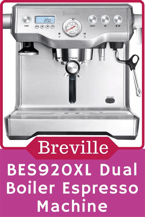 Breville BES920XL Dual Boiler Espresso Machine | Best espresso machine ...