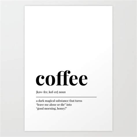 Coffee Art Print by blackandwhitetype | Society6 | Coffee art print, Mothers day quotes, Quote ...