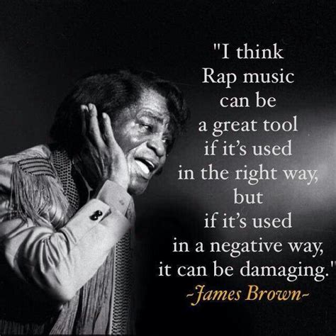 James Brown on rap music. | James brown quotes, James brown, Rap music