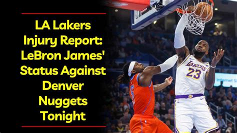 LA Lakers Injury Report: LeBron James' Status Against Denver Nuggets ...