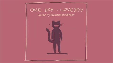 One day - Lovejoy // Cover by ButterscotchBread - YouTube