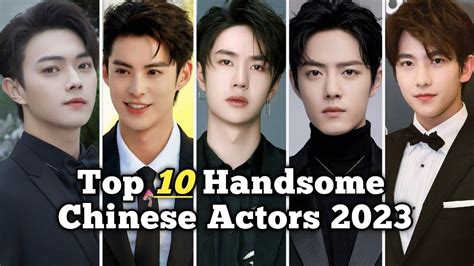 Top 10 Most Handsome Chinese Actors 2023 - YouTube