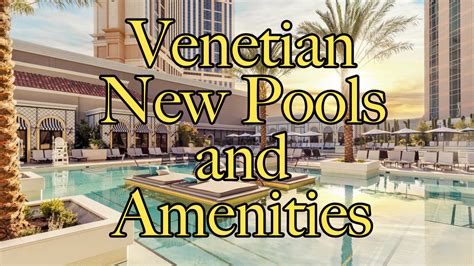 The Venetian Resort New Luxurious Pool Design Opens – Life in Las Vegas