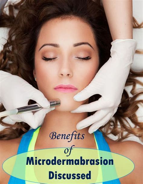 Benefits of Microdermabrasion Discussed: Microdermabrasion Benefits ...