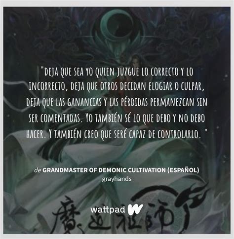 Frase de Wattpad (adaptación al español de la novela "Mo Dao Zu Shi"/"Grandmaster of demonic ...