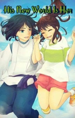 His New World Is Her(Chihiro x haku) - The Kiss - Wattpad