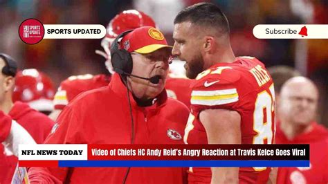 Video of Chiefs HC Andy Reid’s Angry Reaction at Travis Kelce Goes Viral - YouTube