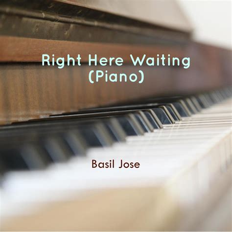 Right Here Waiting (Piano) - 歌词芊芊