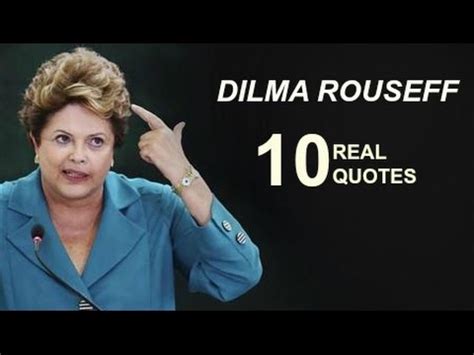 Dilma Rousseff 10 Real Life Quotes on Success | Inspiring ...