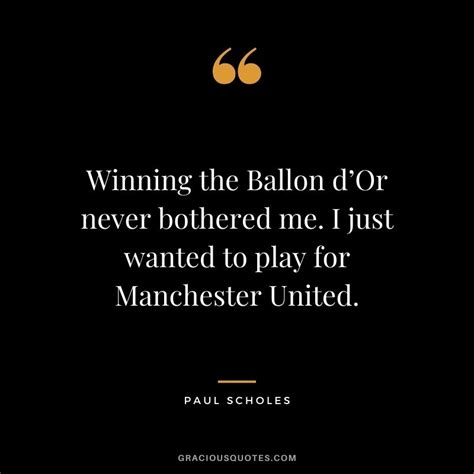 40 Paul Scholes Quotes on Football (MAN UTD)