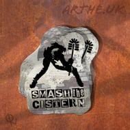 Smash the Cistern Vinyl Sticker - Folksy