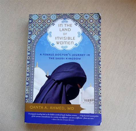 In the Land of Invisible Women: A Female Doctor's Journey in the Saudi ...