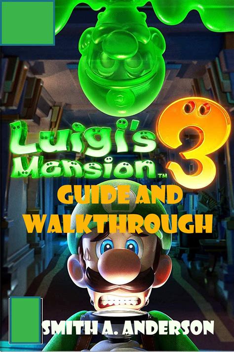 Luigi Mansion 3 Guide and Walkthrough: A Comprehensive and Easy ...