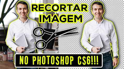 Como Recortar Imagem no Photoshop Cs6 - YouTube