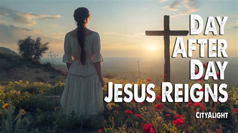 Day After Day, Jesus Reigns | CityAlight (Worship Lyric Video) - YouTube