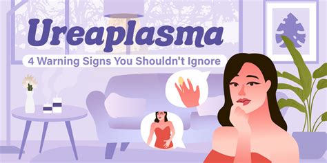 Ureaplasma: 4 Warning Signs You Shouldn't Ignore