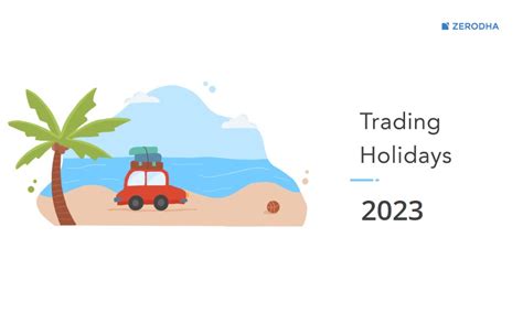 Holiday calendar - General - Trading Q&A by Zerodha - All your queries on trading and markets ...