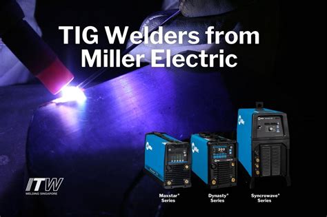 ITW Welding Singapore | TIG Welding Machines from Miller Electric - An Overview